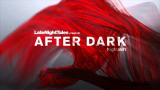 Late Night Tales presents After Dark: Nightshift - Vinyl/CD/Download/Stream