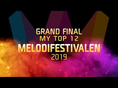 Melodifestivalen 2019 Final — My Top 12