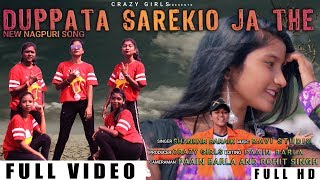 New Nagpuri Song  DUPATTA SAREKIO JA THE  Singer -