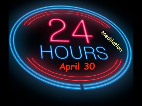 Twenty-Four Hours A Day Book– April 30 - Daily Reading - A.A. - Serenity Prayer & Meditation