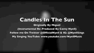Miguel - Candles In The Sun (Instrumental) (Re-Produced By Corey Nyell)