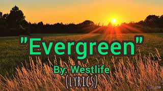 Evergreen - Westlife (lyrics)