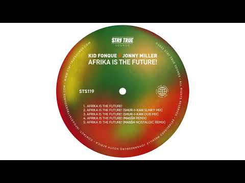 Kid Fonque X Jonny Miller - Afrika Is The Future! (Shur I Kan Slinky Mix)