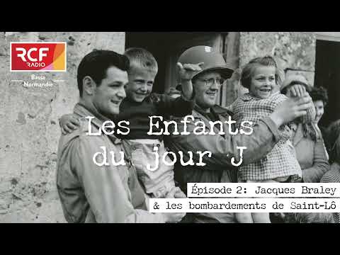[Épisode 2] Jacques Braley et les bombardements de Saint-Lô