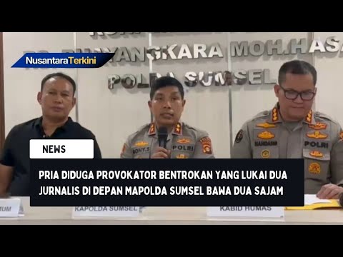 Pria Diduga Provokator Bentrokan yang Lukai Dua Jurnalis di Depan Mapolda Sumsel Bawa 2 Sajam