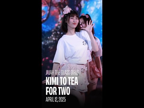 [Fancam] Jajah The Glass Girls | Kimi to tea for two | 12042025