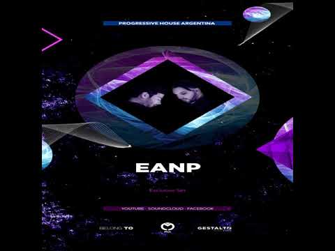 EANP - Progressive House Argentina - Exclusive Set