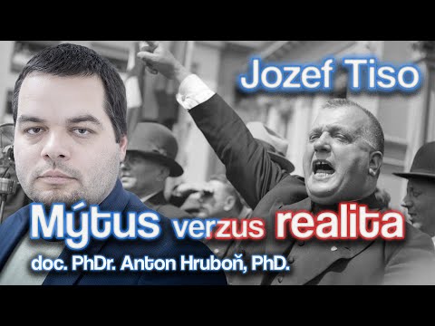 Jozef Tiso - Mýtus verzus realita
