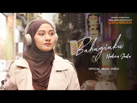 Nadzira Shafa - Bahagiaku From Assalamualaikum Beijing 2 : Lost in Ningxia (Official Music Video)