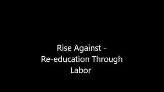 Re-education Through Labor - Rise Against [HQ]