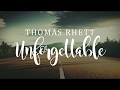 Thomas Rhett - Unforgettable (Lyrics)