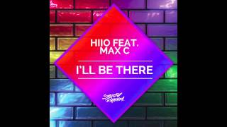 HIIO feat. Max 'C - I'll Be There (Radio Edit)