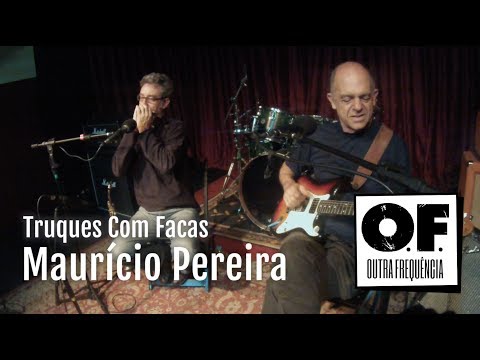 Truques Com Facas (Maurício Pereira) em Outra Frequência