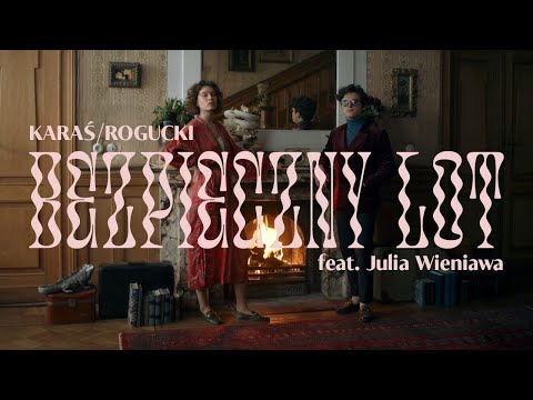 KARAŚ/ROGUCKI - Bezpieczny Lot feat. Julia Wieniawa (Official Video)
