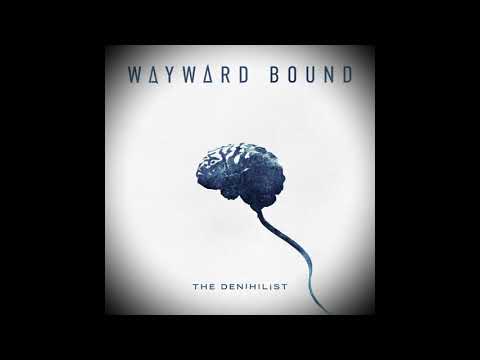 Wayward Bound - The Denihilist [Full Album]
