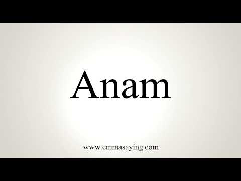 How To Pronounce Anam