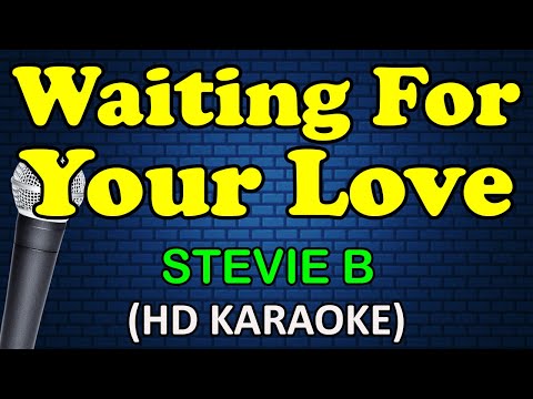 WAITING FOR YOUR LOVE - Stevie B (HD Karaoke)