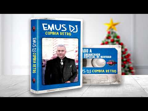 ENGANCHADO CUMBIA RETRO REMIX - ESPECIAL NAVIDAD (EMUS DJ)