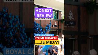 Izumi Hibachi…?! HONEST REVIEW 🥲 #royalcaribbean #cruise #cruisefood