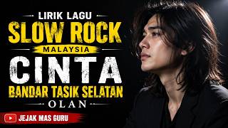 Download lagu CINTA BANDAR TASIK SELATAN - OLAN | [Lirik Video] Lagu Slow Rock Malaysia Paling Sedih mp3