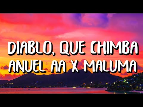 Maluma x Anuel AA - Diablo, Qué Chimba (Letra/Lyrics)