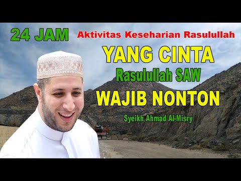 Aktivitas Keseharian Rasulullah SAW | Syeikh Ahmad Al-Misry