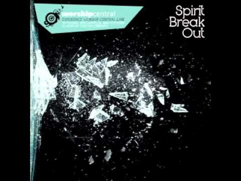 Spirit Break Out (Dubstep Remix) - Worship Central