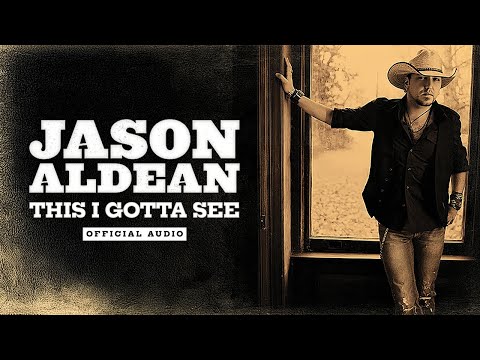 Jason Aldean - This I Gotta See (Official Audio)
