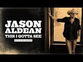 Jason Aldean This I Gotta See Official Audio