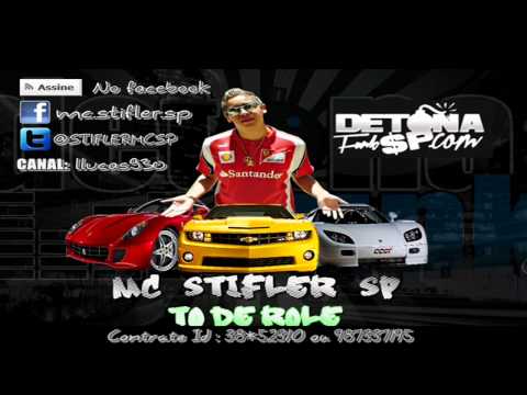 MC STIFLER SP - TO DE ROLE ( LANÇAMENTO FODA 2013 - DJ JOAO'O )