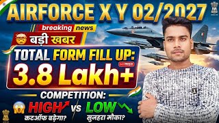 Airforce X Y 02/2027 Total Form Fill Up😱इतने लाख छात्रों ने भरा Form | Competition Level Full Update