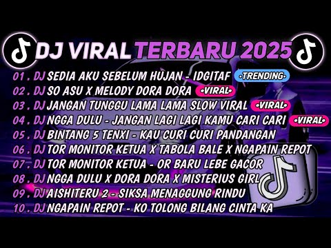 DJ TIKTOK TERBARU 2025🎵DJ SEDIA AKU SEBELUM HUJAN - IDGITAF🎵DJ SO ASU X MELODY DORA DORA |FULL ALBUM