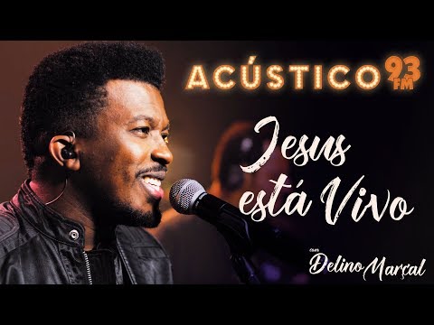 Jesus Está Vivo - Delino Marçal