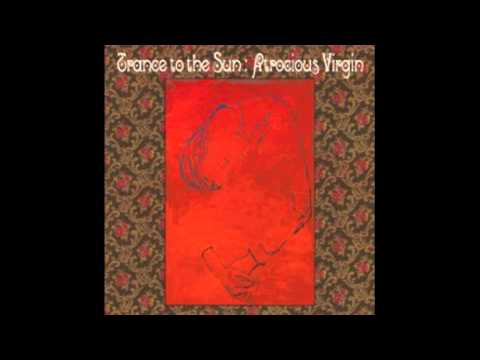 Trance to the Sun  - Atrocious Virgin (full album)