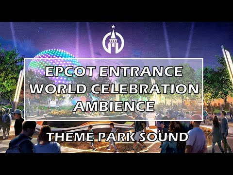 Epcot Entrance and World Celebration Ambience