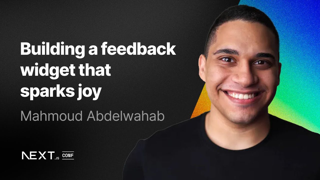 Mahmoud Abdelwahab: Building a feedback widget that sparks joy