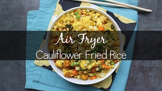 Air Fried Cauliflower Rice