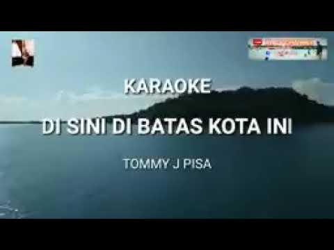KARAOKE DI SINI DI BATAS KOTA INI