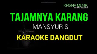 Download lagu TAJAMNYA KARANG KARAOKE DANGDUT ORIGINAL HD AUDIO mp3