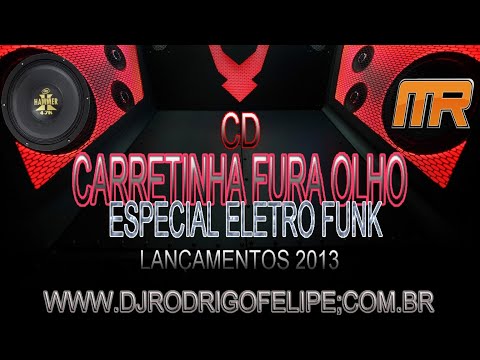 CD CARRETINHA FURA OLHO ESPECIAL ELETRO FUNK PANCADÃO AUTOMOTIVO VOLUME 3 - DJ RODRIGO FELIPE