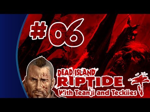 Dead Island: Riptide - Cooperative Playthrough /w Teckiies [Episode 06 - Kitty Kat Rap]