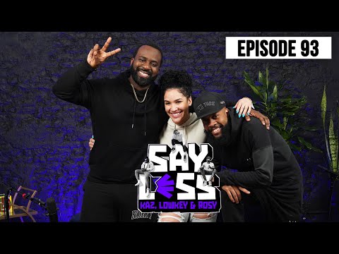"How’s It Goin Down?" - Full Ep - Say Less With Kaz, Lowkey, & Rosy