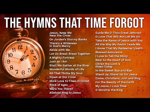 The Greatest Hymns That Time Forgot – 1 Hour+ of Forgotten Hymns from Days Gone By