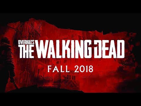 Overkill's The Walking Dead ~ Official First Look Game Trailer (2018)