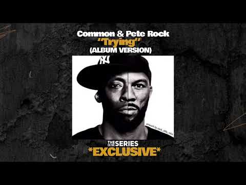 *EXCLUSIVE* Common & Pete Rock - Trying (FULL VERSION) #TheCultureSeries