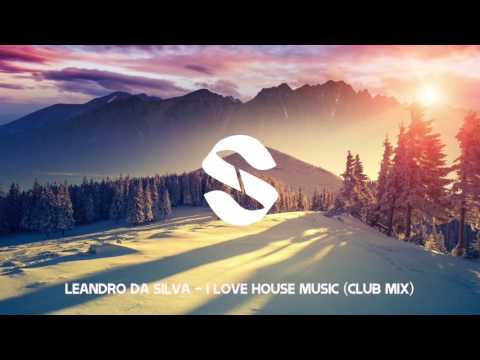 Leandro Da Silva - I Love House Music | OUT NOW | Si Records | HD
