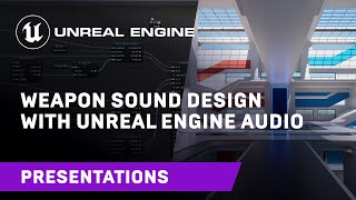  - Weapon Sound Design With Unreal Engine Audio | GameSoundCon 2022