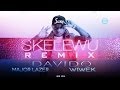 Davido ft Major Lazer & Wiwek - Skelewu Remix ...