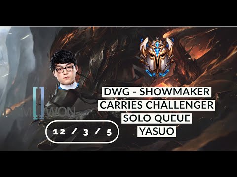 *HIGHEST RANKED KR CHALLENGER* - [DWG SHOWMAKER] - CARRIES CHALLENGER SOLO Q WITH YASUO
