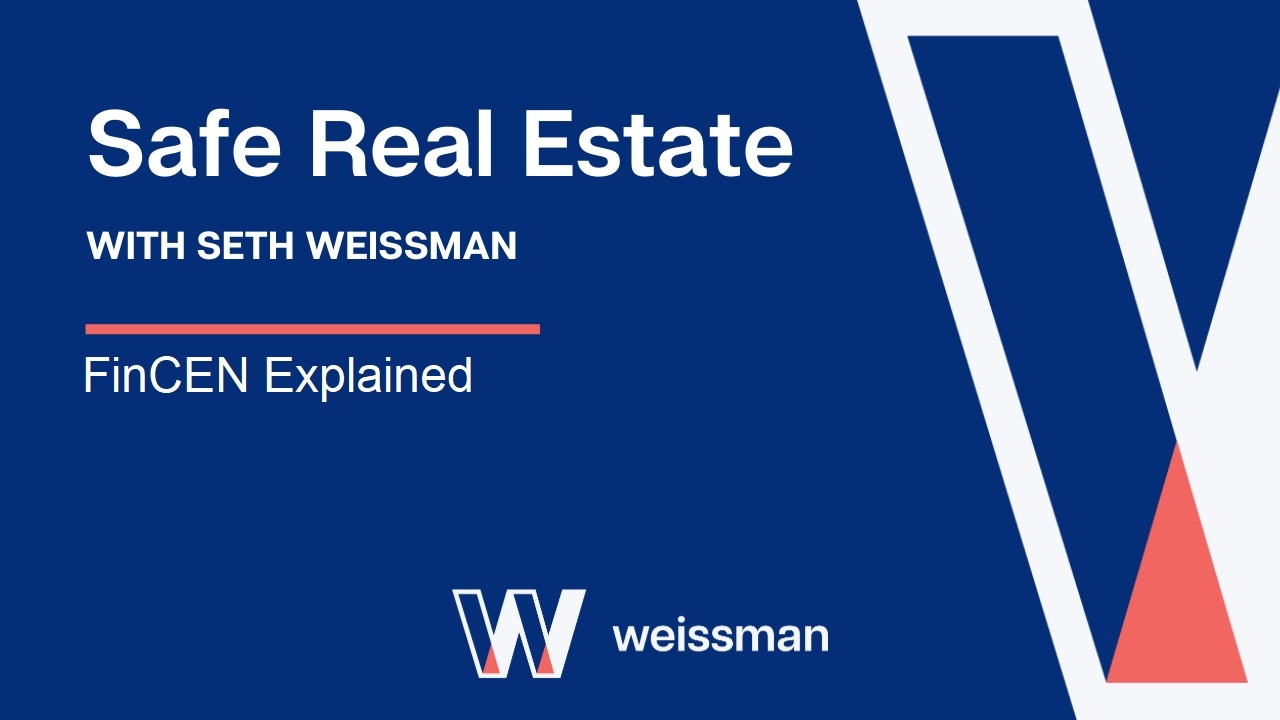 Video Thumbnail for Safe Real Estate with Seth Weissman: FinCEN Explained
